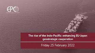 The rise of the Indo-Pacific: enhancing EU-Japan geostrategic cooperation