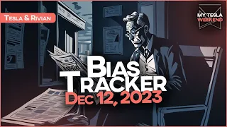 Media Bias Tracker - 12/12/23 - Tesla & Rivian