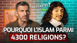 Pourquoi l'islam parmi 4300 religions ? La brillante technique de Descartes