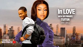 IN LOVE WITH MY  PRIVATE TUITOR - UCHE MONTANA, CLINTON JOSHUA,  LATEST NIGERIAN MOVIE