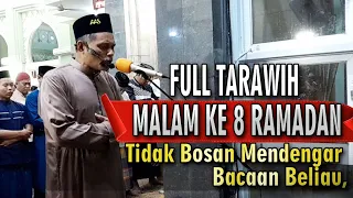 Full Tarawih Malam ke 8 Ramadan, Tidak Bosan Mendengar Bacaan Beliau #muhammadong #imammerdu