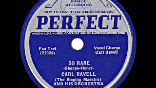 1st RECORDING OF: So Rare - Carl Ravell Orch. (1937--Carl Ravell, vocal)