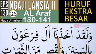 KHUSUS LANSIA KHATAM II BELAJAR MENGAJI SURAH AL ARAF AYAT 130-141 HURUF EKSTRA BESAR