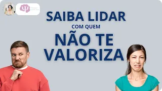 saiba LIDAR com quem NÃO TE VALORIZA