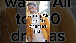 Wahaj Ali Top 10 dramas list