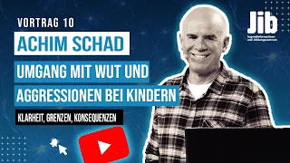 Vortrag 10 2020 Achim Schad Umgang mit Wut und Agressionen bei Kindern