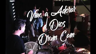 Vine a Adorar a Dios (Drum Cam)