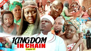 KINGDOM IN CHAIN [PART 2] - LATEST NOLLYWOOD MOVIES 2023 | NEW TRENDING NIGERIAN MOVIES