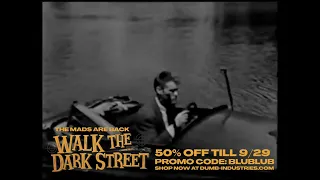 The Mads Are Back: Walk The Dark Street *50% OFF THIS WEEK!*