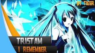 [Nightcore] Tristam - I Remember | TIGER REMIX (Free Download Soon)