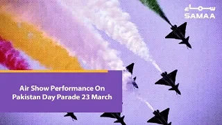 Air Show Performance On Pakistan Day Parade 23 March | Samaa TV | March 23, 2019