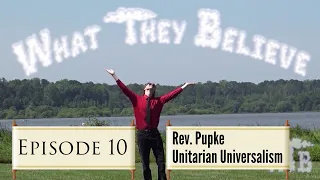 Episode 10  - Rev. Pupke - Unitarian Universalism