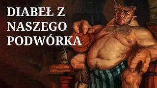 O Diable i Diabłach z naszego podwórka