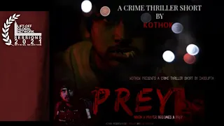 P R E Y || A CRIME THRILLER SHORT || BY KOTHOK || Official Selection || lift off film festival ||