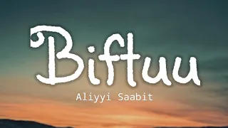 Aliyyi Sabit- "Biftuu" Oromo Music with (Lyrics) | Official Video |