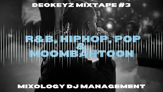 Deokeyz Mixtape - Eps 03 (R&B, HipHop, Pop & Moombahtoon)