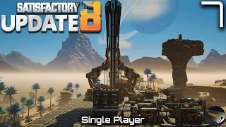 Satisfactory Update 8 | E7 Space Elevator & Iron Product Line