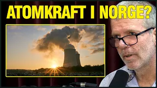 Er Atomkraft Fremtiden, Og Trenger Vi Det I Norge? Med Jon Hustad