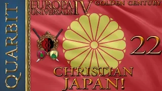 EU4 - Let's Play Golden Century! Kirishitan Japan! Part 22!