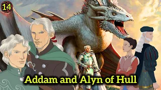 Addam & Alyn of Hull | Corlys Velaryon's Secret Affair || House of the Dragon Book Series Ep.14