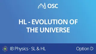 HL – Evolution of the Universe [IB Physics HL]