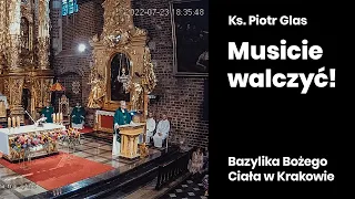 Ks. Piotr Glas | Musicie walczyć! | Bazylika Bożego Ciała w Krakowie