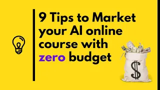 9 tips to Market your AI online course with zero budget