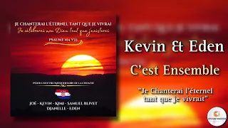 Kevin & Eden || Cest Ensemble || Cantique 2023 Nouvel Album 2023