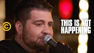 Big Jay Oakerson - Men Seeking Men - This Is Not Happening - Uncensored - Extended