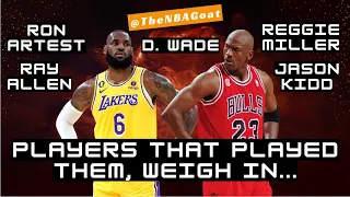 5 Players that Played against or with Jordan or Lebron Weigh in on the GOAT