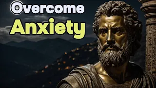 Stoic Wisdom to Overcome Anxiety | Stoicism