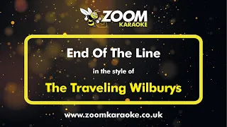 The Traveling Wilburys - End Of The Line - Karaoke Version from Zoom Karaoke