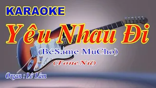 #Karaoke - YÊU NHAU ĐI - Tone Nữ | Lê Lâm Music