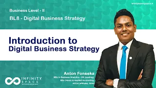 Introduction to Digital Business Strategy | BL 8 | Anton Fonseka | Infinity Space