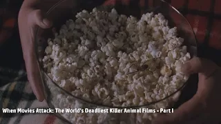 When Movies Attack: The World's Deadliest Killer Animal Films - Part I