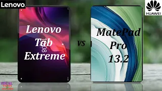 lenovo Tab Extreme vs Huawei Matepad Pro 13.2