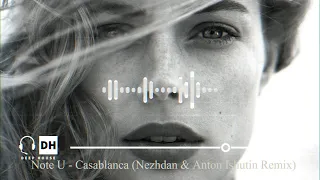 Note U - Casablanca ( Nezhdan & Anton Ishutin Remix )