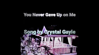 You Never Gave Up on Me  Song by Crystal Gayle Karaoke/Videoke