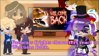 Fazbears frights  react to FNaF song, ‘Welcome Back’ //Song by TryHardNinja //