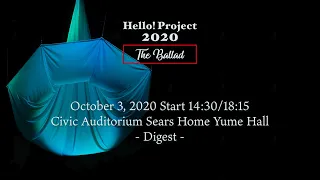 「Hello!Project 2020〜The Ballad〜」October3, 2020 Start 14:30/18:15・Civic Auditorium Sears Home-Digest-