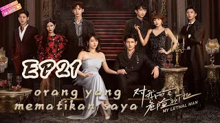 【INDO SUB】orang yang mematikan saya｜EP21（Drama romantis yang menegangkan）Drama Cina💗💗💗