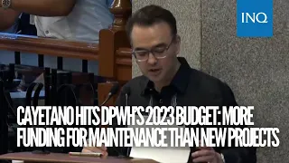 Alan Cayetano hits DPWH’s 2023 budget: More funding for maintenance than new projects