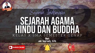 SEJARAH AGAMA HINDU DAN BUDDHA - KELAS X - SEJARAH INDONESIA