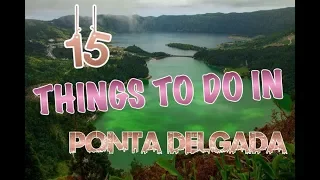 Top 15 Things To Do In Ponta Delgada, Portugal