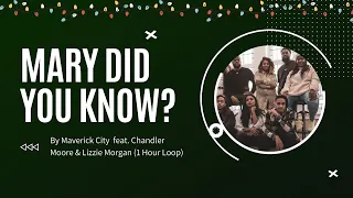 Mary Did You Know -  Chandler Moore & Lizzie Morgan (Maverick City | TRIBL) 1 Hour Loop