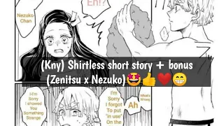 (Kny) Shirtless short story + bonus (Zenitsu x Nezuko)🤩👍❤️😁