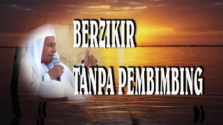 BAHAYA BERZIKIR TANPA GURU : Habib Luthfy