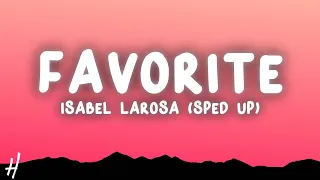 Isabel LaRosa - favorite sped up (Lyrics)