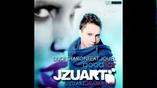 Dudi Sharon Ft. Jouel Good liar (J Zuart Drama Mix)