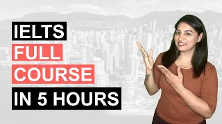 IELTS 2024 in just 5 hours: Learn everything (FREE COURSE)
